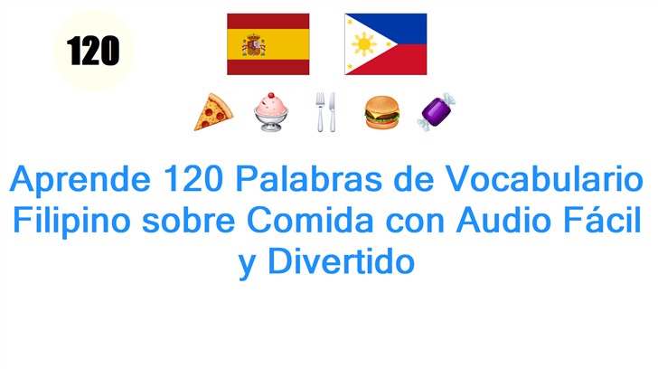 Aprende 120 Palabras de Vocabulario Filipino sobre Comida con Audio Fácil y Divertido